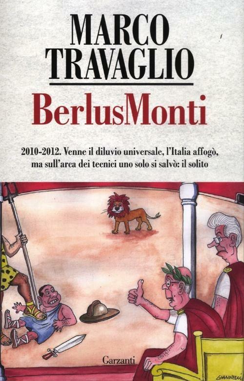 BerlusMonti. La cronaca dell'Italia travolta dal bunga bunga sul «Fatto Quotidiano» - Marco Travaglio - 4