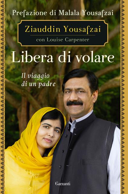 Libera di volare. Il viaggio di un padre - Yousafzai Ziauddin,Louise Carpenter - copertina