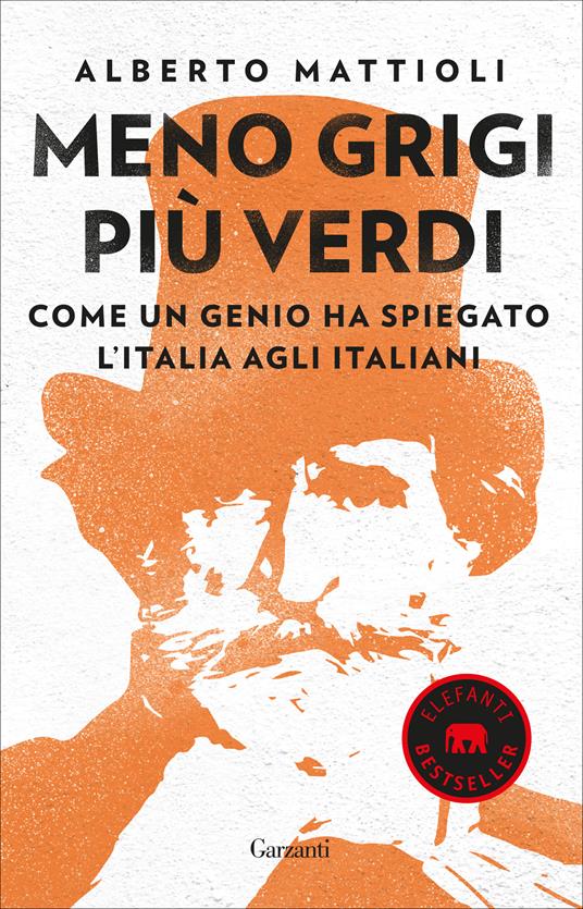 Meno grigi più Verdi. Come un genio ha spiegato l’Italia agli italiani - Alberto Mattioli - copertina