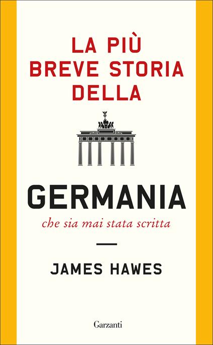 La più breve storia della Germania che sia mai stata scritta - James Hawes - copertina