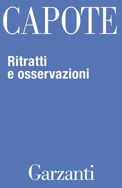 Ritratti e osservazioni - Truman Capote,Stefania Cherchi,Mariapaola Dèttore,Paola Francioli - ebook