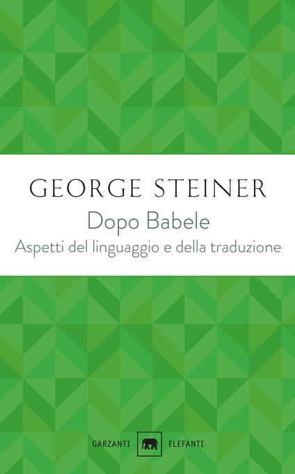 Dopo Babele. Aspetti del linguaggio e della traduzione - George Steiner - copertina