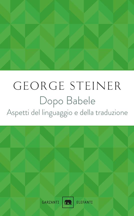 Dopo Babele. Aspetti del linguaggio e della traduzione - George Steiner - copertina