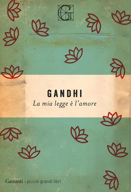 La mia legge è l'amore - Mohandas Karamchand Gandhi - copertina
