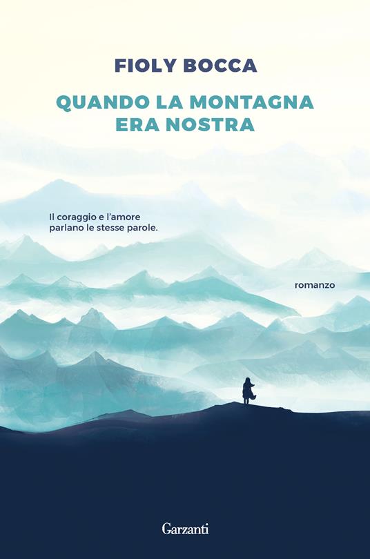 Quando la montagna era la nostra - Fioly Bocca - Libro ...
