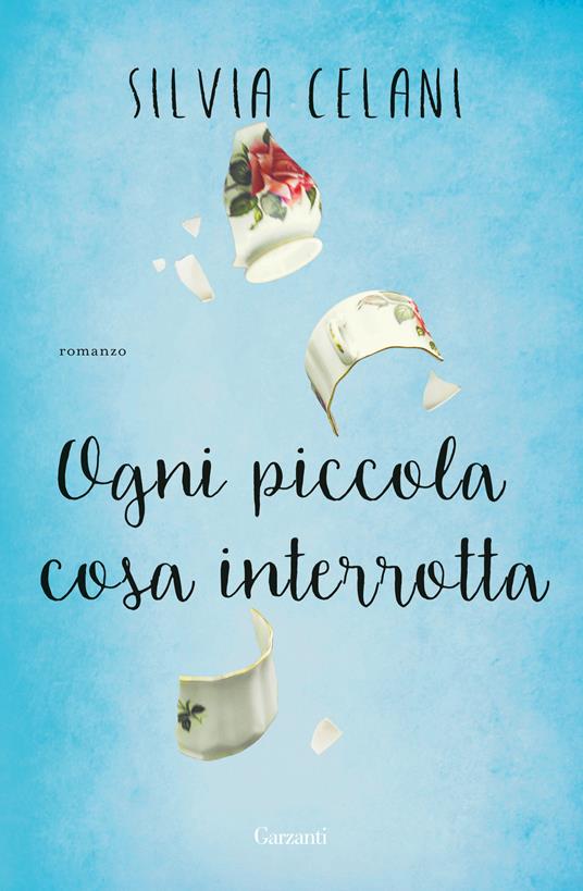 Ogni piccola cosa interrotta - Silvia Celani - ebook