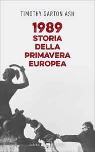 1989. Storia della primavera europea