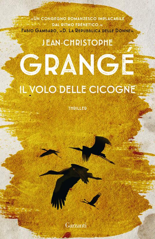 Il volo delle cicogne. Nuova ediz. - Jean-Christophe Grangé - copertina