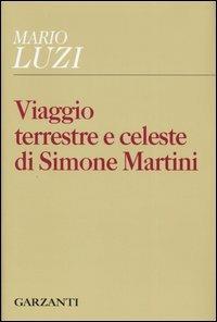 Viaggio terrestre e celeste di Simone Martini - Mario Luzi - copertina
