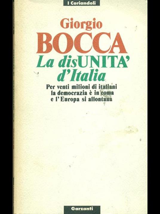 La disunità d'Italia. Per venti milioni di italiani la democrazia è in coma e l'Europa si allontana - Giorgio Bocca - copertina
