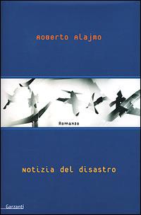 Notizia del disastro - Roberto Alajmo - copertina