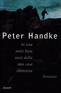 In una notte buia uscii dalla mia casa silenziosa - Peter Handke - copertina