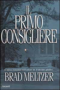 Il primo consigliere - Brad Meltzer - copertina