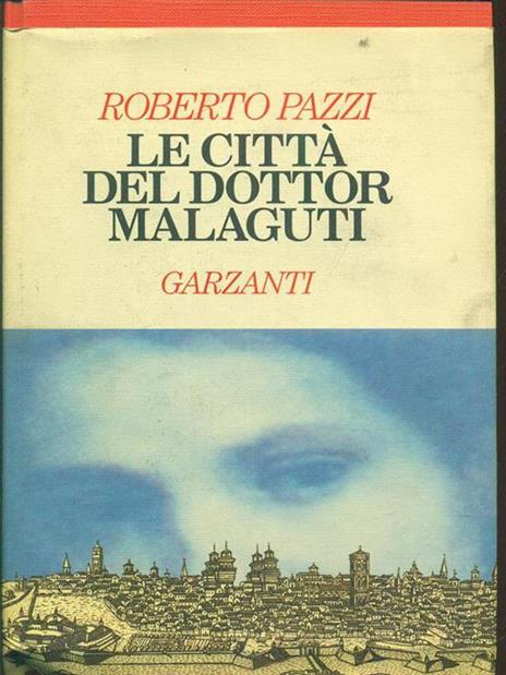Le città del dottor Malaguti - Roberto Pazzi - copertina