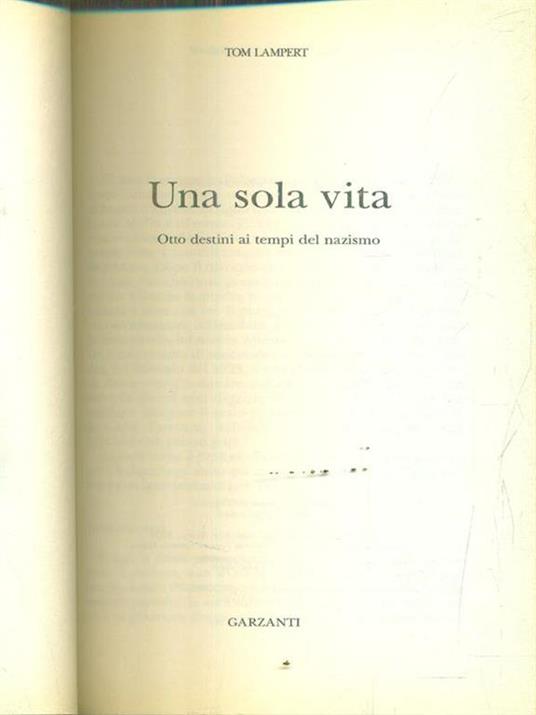 Una sola vita. Otto destini ai tempi del nazismo - Tom Lampert - 2