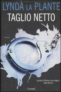 Taglio netto - Lynda La Plante - copertina