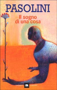 Il sogno di una cosa - Pier Paolo Pasolini - copertina