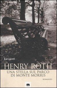 Una stella sul parco di Monte Morris - Henry Roth - copertina