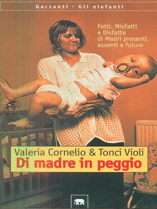 Di madre in peggio - Valeria Cornelio,Tonci Violi - copertina