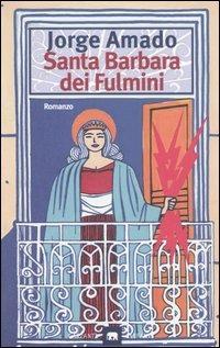 Santa Barbara dei fulmini - Jorge Amado - copertina