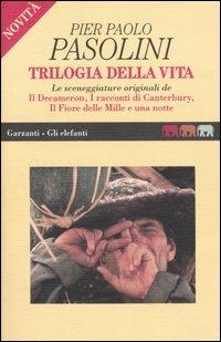 Trilogia della vita: Le sceneggiature originali de Il Decameron-I racconti di Canterbury-Il fiore delle Mille e una notte - Pier Paolo Pasolini - copertina
