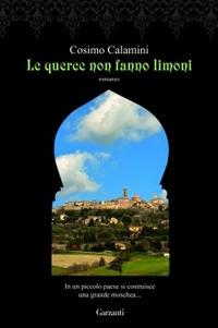 Le querce non fanno limoni - Cosimo Calamini - copertina