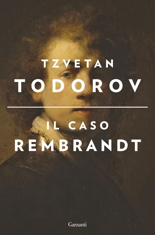 Il caso Rembrandt seguito da «Arte e morale» - Tzvetan Todorov - copertina