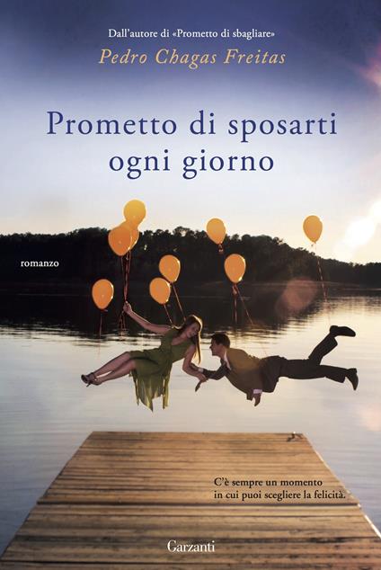 Prometto di sposarti ogni giorno - Pedro Chagas Freitas - copertina