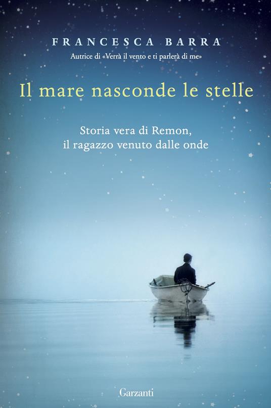 Il mare nasconde le stelle. Storia vera di Ramon, il ragazzo venuto dalle onde - Francesca Barra - copertina