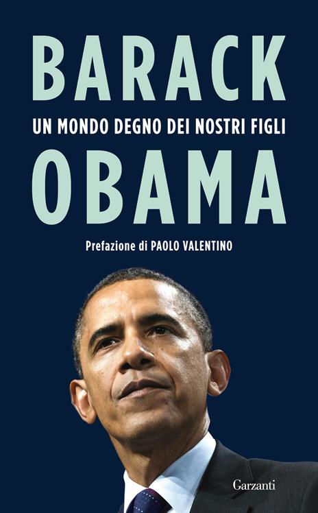 Un mondo degno dei nostri figli. Discorsi 2009-2016 - Barack Obama - copertina