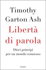 Libertà di parola. Dieci principi per un mondo connesso