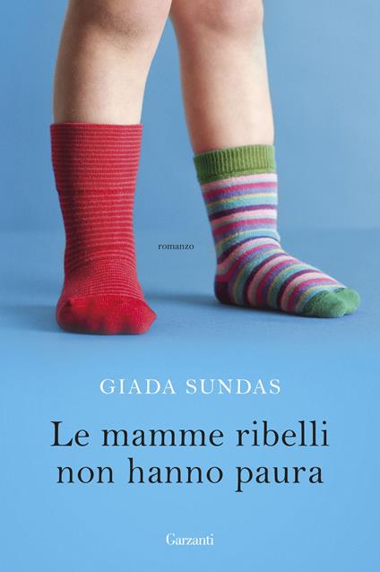 Le mamme ribelli non hanno paura - Giada Sundas - copertina