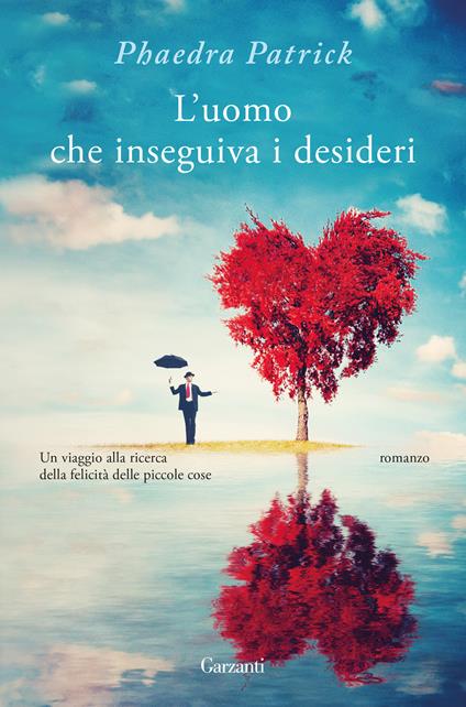 L'uomo che inseguiva i desideri - Phaedra Patrick - copertina