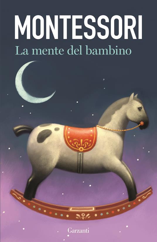 La mente del bambino. Mente assorbente - Maria Montessori - copertina