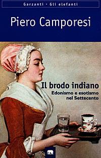 Il brodo indiano. Edonismo e esotismo nel Settecento - Piero Camporesi - copertina