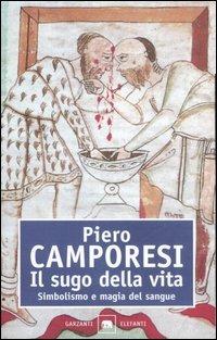 Il sugo della vita. Simbolismo e magia del sangue - Piero Camporesi - copertina