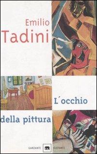 L' occhio della pittura. Ediz. illustrata - Emilio Tadini - copertina