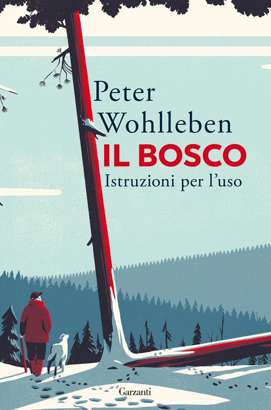 Il bosco. Istruzioni per l'uso - Peter Wohlleben - copertina