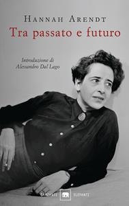 Libro Tra passato e futuro Hannah Arendt