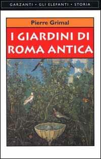 I giardini di Roma antica - Pierre Grimal - copertina