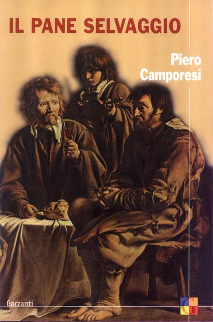 Il pane selvaggio - Piero Camporesi - copertina