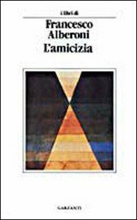 L' amicizia - Francesco Alberoni - copertina