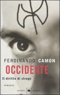 Occidente. Il diritto di strage - Ferdinando Camon - copertina