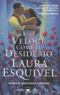 Veloce come il desiderio - Laura Esquivel - copertina