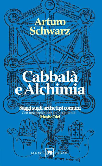 Cabbalà e alchimia. Saggi sugli archetipi comuni - Arturo Schwarz - copertina