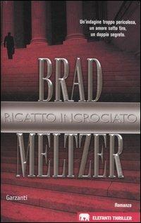 Ricatto incrociato - Brad Meltzer - copertina