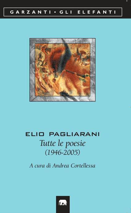 Tutte le poesie (1946-2005) - Elio Pagliarani - copertina