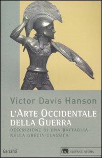 L' arte occidentale della guerra. Descrizione di una battaglia nella Grecia classica - Victor Davis Hanson - copertina
