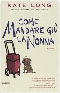 Come mandare giù la nonna - Kate Long - copertina