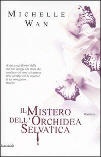 Il mistero dell'orchidea selvatica - Michelle Wan - copertina